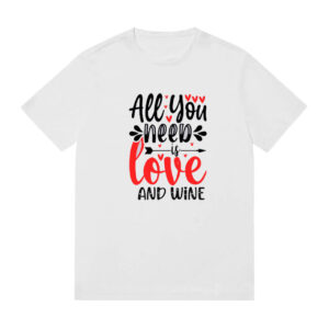 All You Need Love And wine